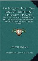 An Inquiry Into the Laws of Different Epidemic Diseases