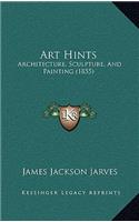 Art Hints: Architecture, Sculpture, and Painting (1855)