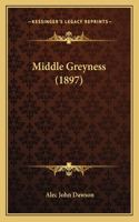 Middle Greyness (1897)
