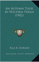 An Autumn Tour In Western Persia (1902)