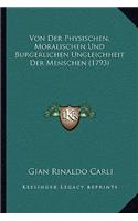Von Der Physischen, Moralischen Und Burgerlichen Ungleichheit Der Menschen (1793)