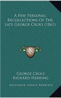 A Few Personal Recollections Of The Late George Croly (1861)