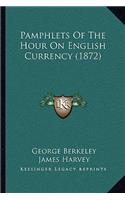 Pamphlets Of The Hour On English Currency (1872)