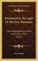 Priesthood In The Light Of The New Testament