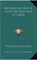 Recherches Sur Le Culte De Bacchus V1 (1824)