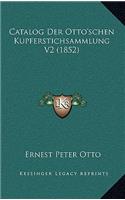 Catalog Der Otto'schen Kupferstichsammlung V2 (1852)