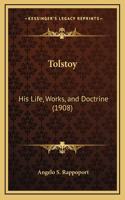 Tolstoy: His Life, Works, and Doctrine (1908)