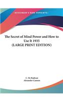 The Secret of Mind Power and How to Use It 1935