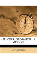 Oliver Goldsmith: A Memoir