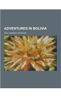 Adventures in Bolivia