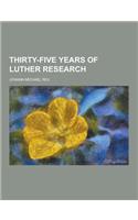 Thirty-Five Years of Luther Research