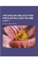 The English and Scottish Popular Ballads Volume 3, PT. 1