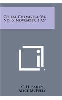 Cereal Chemistry, V4, No. 6, November, 1927
