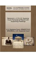Bartoncini V. U S U.S. Supreme Court Transcript of Record with Supporting Pleadings
