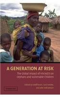 Generation at Risk, A: The Global Impact of HIV/AIDS on Orphans and Vulnerable Children