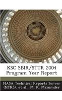 Ksc Sbir/Sttr 2004 Program Year Report: (English)
