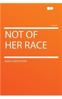 Not of Her Race