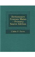 Dictionnaire Francais Malais - Primary Source Edition