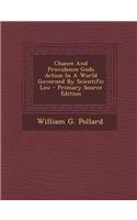 Chance and Providence Gods Action in a World Governed by Scientific Law - Primary Source Edition