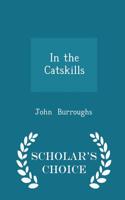 In the Catskills - Scholar's Choice Edition