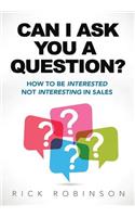 Can I Ask You a Question ?