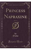 Princess Napraxine, Vol. 1 of 3 (Classic Reprint)