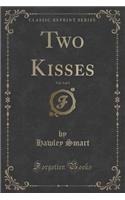 Two Kisses, Vol. 3 of 3 (Classic Reprint)