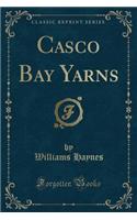 Casco Bay Yarns (Classic Reprint)