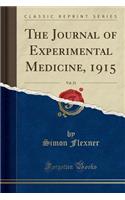The Journal of Experimental Medicine, 1915, Vol. 21 (Classic Reprint)