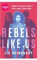 Rebels Like Us