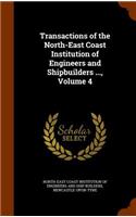 Transactions of the North-East Coast Institution of Engineers and Shipbuilders ..., Volume 4