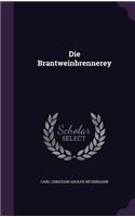 Die Brantweinbrennerey