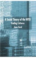 A Social Theory of the WTO