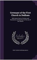 Covenant of the First Church in Dedham: With Some Facts of History and Illustrations of Doctrine; for the use of the Church