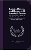 Portraits, Memoirs, And Characters, Of Remarkable Persons