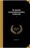De danske runemindesmaerker, forklarede; 1