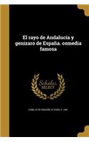 El rayo de Andalucía y genizaro de España. comedia famosa