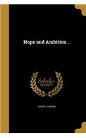 Hope and Ambition ..