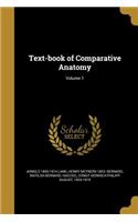 Text-book of Comparative Anatomy; Volume 1