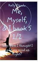Kelly DzaduMe, Myself,& I book 5 1/2