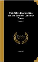 The Retired Lieutenant, and the Battle of Loncarty. Poems; Volume 2