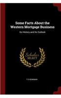 Some Facts about the Western Mortgage Business