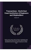 Transactions - North East Coast Institution of Engineers and Shipbuilders; Volume 15