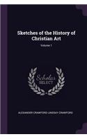 Sketches of the History of Christian Art; Volume 1