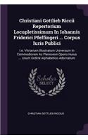 Christiani Gottlieb Riccii Repertorium Locupletissimum In Iohannis Friderici Pfeffingeri ... Corpus Iuris Publici