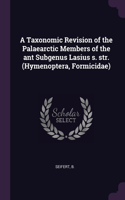 Taxonomic Revision of the Palaearctic Members of the ant Subgenus Lasius s. str. (Hymenoptera, Formicidae)