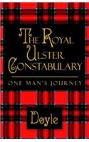 The Royal Ulster Constabulary: One Man's Journey