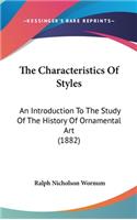 The Characteristics Of Styles: An Introduction To The Study Of The History Of Ornamental Art (1882)