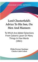 Lord Chesterfield's Advice To His Son, On Men And Manners
