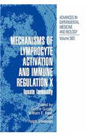 Mechanisms of Lymphocyte Activation and Immune Regulation X